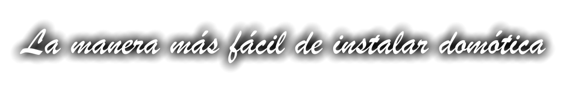 La manera más fácil de instalar domótica