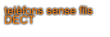 telèfons sense fils DECT