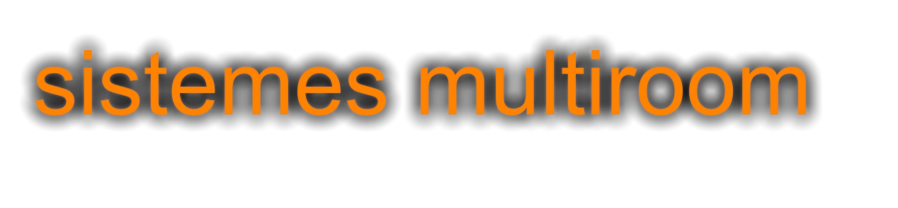 sistemes multiroom