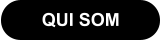 QUI SOM
