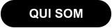 QUI SOM