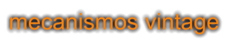 mecanismos vintage