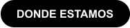 DONDE ESTAMOS