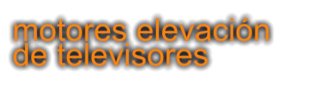 motores elevación de televisores