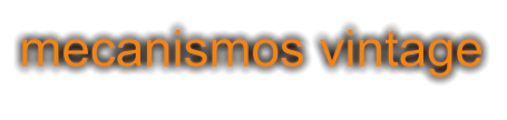 mecanismos vintage