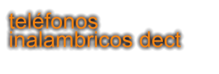 teléfonos inalambricos dect