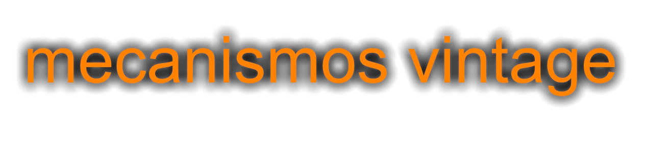 mecanismos vintage