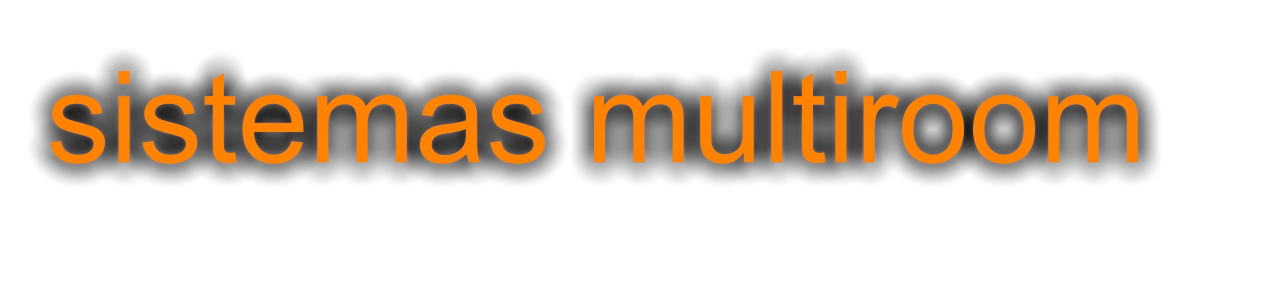 sistemas multiroom