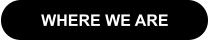 WHERE WE ARE